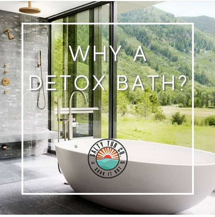 WHY A DETOX BATH?